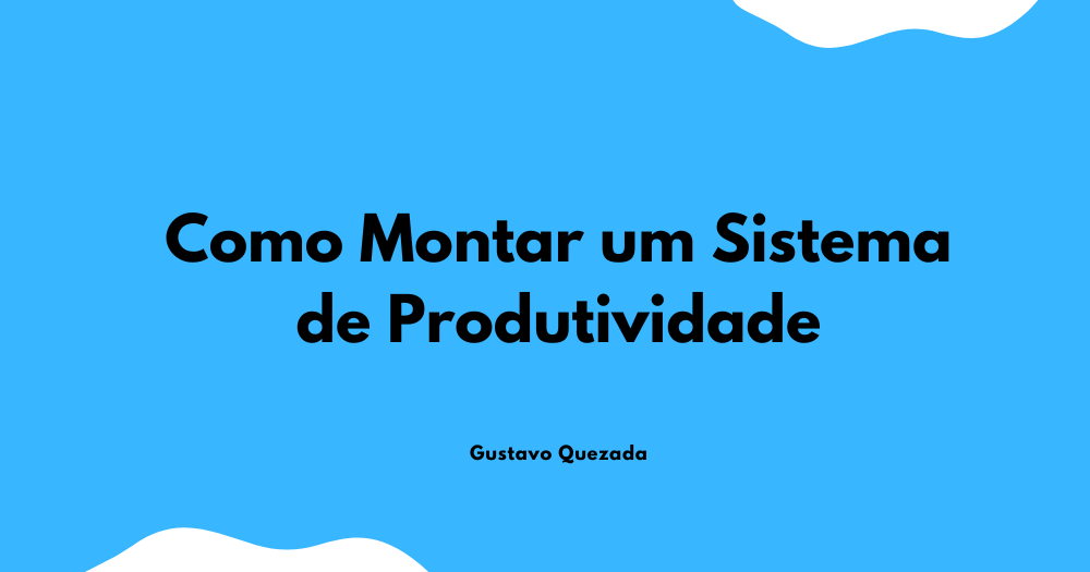 Como Montar Um Sistema De Produtividade