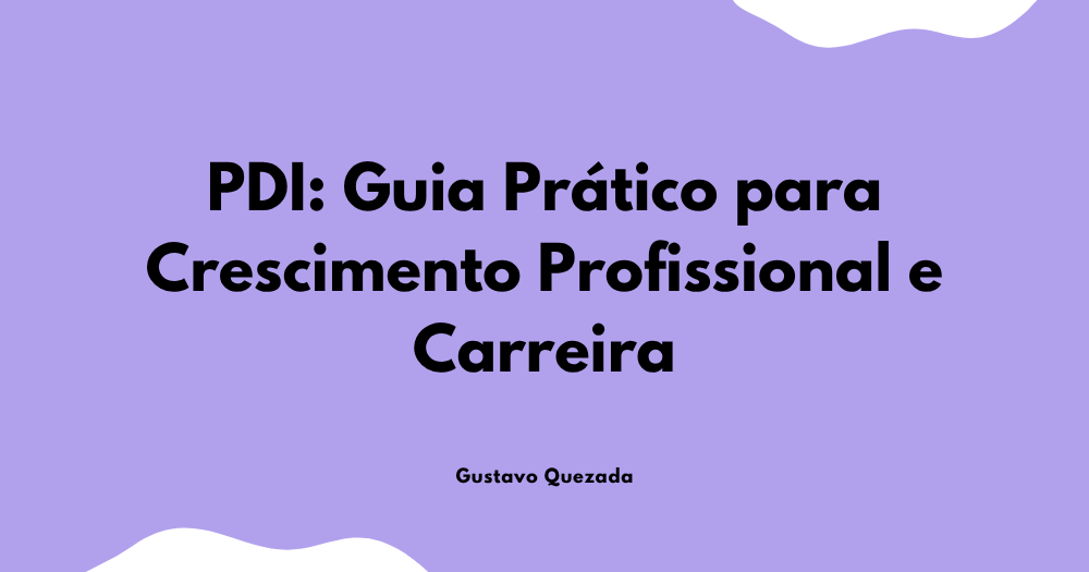 Plano de Desenvolvimento Individual: Guia Prático para Crescimento Profissional
